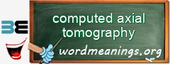 WordMeaning blackboard for computed axial tomography
